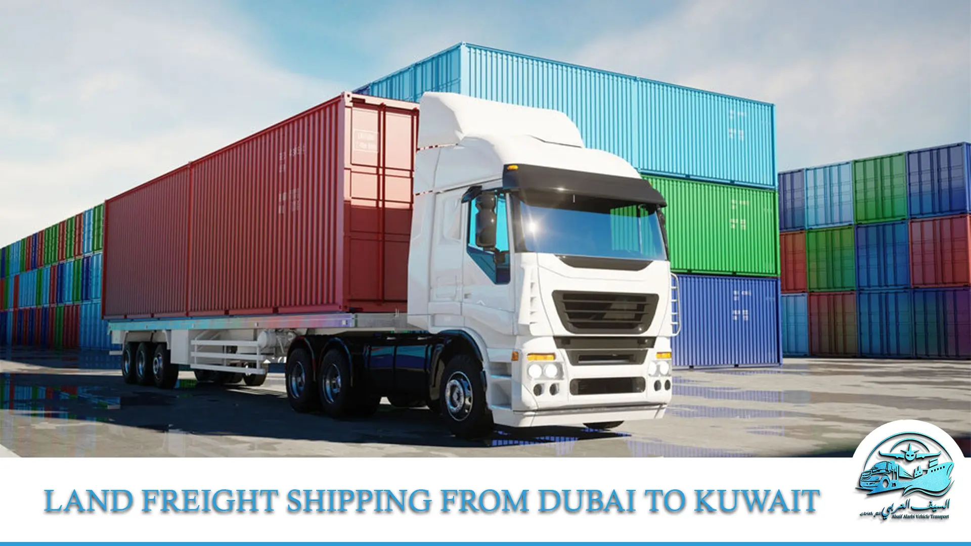 Land Freight Shipping from Dubai to Kuwait