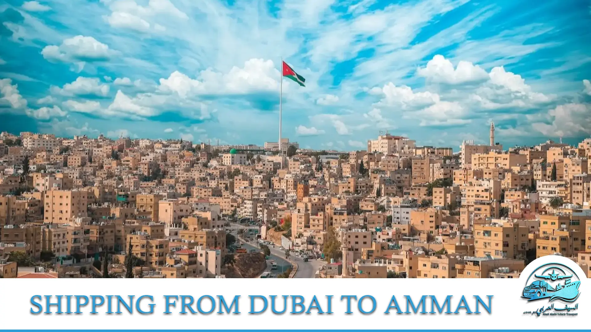 Shipping from Dubai to Amman – Jordan