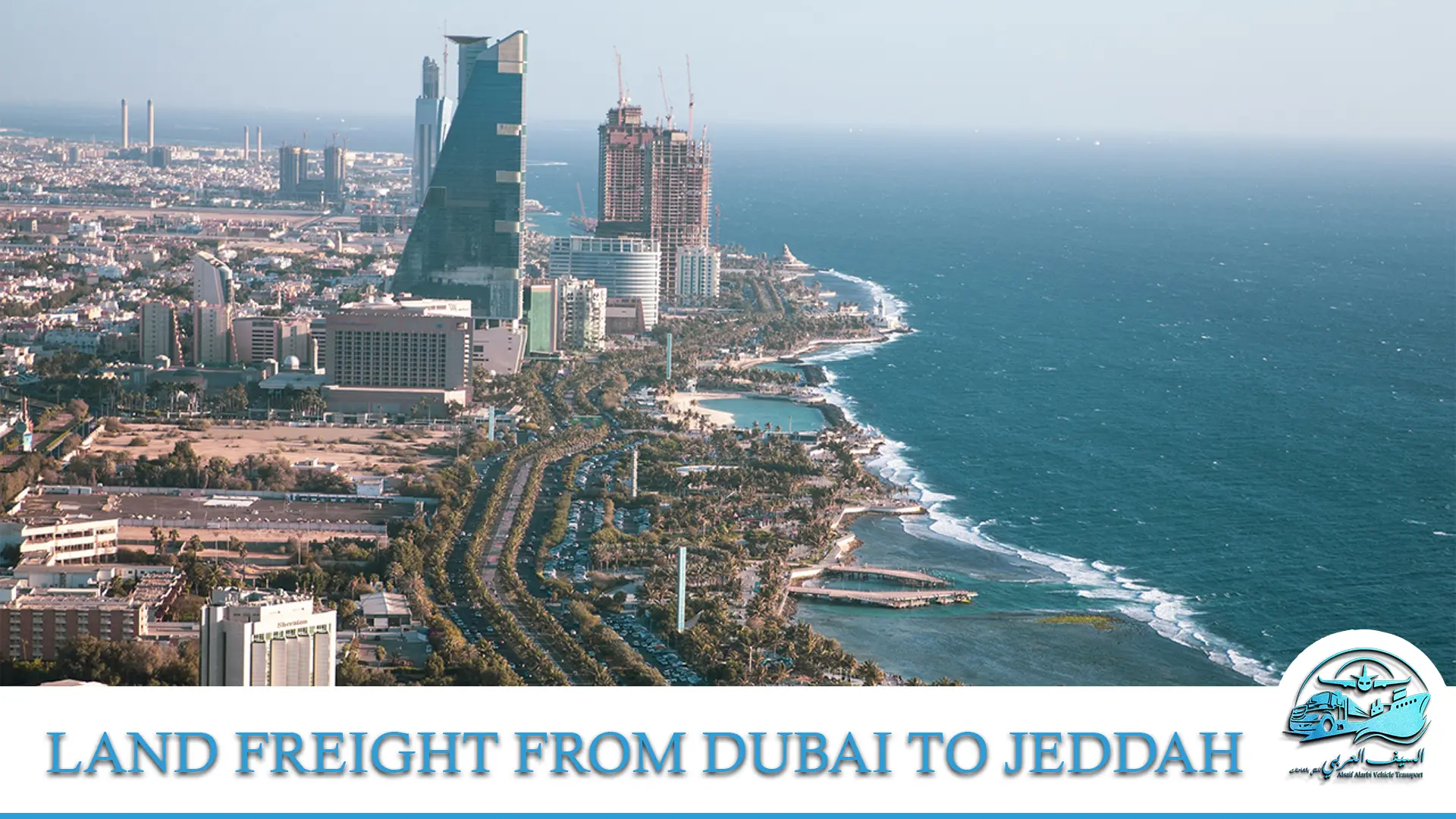 Land Freight from Dubai to Jeddah