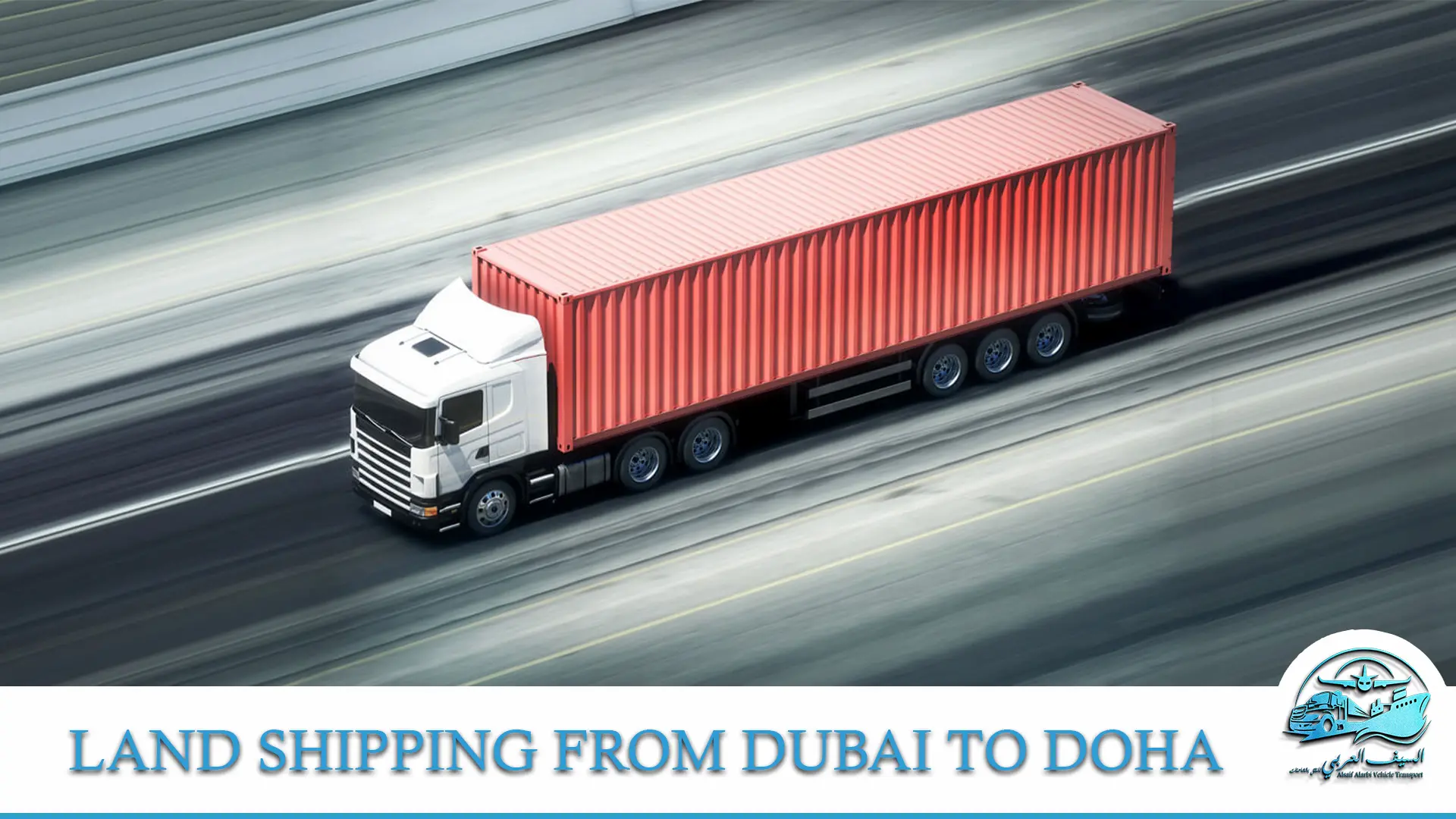 Land Shipping from Dubai to Doha