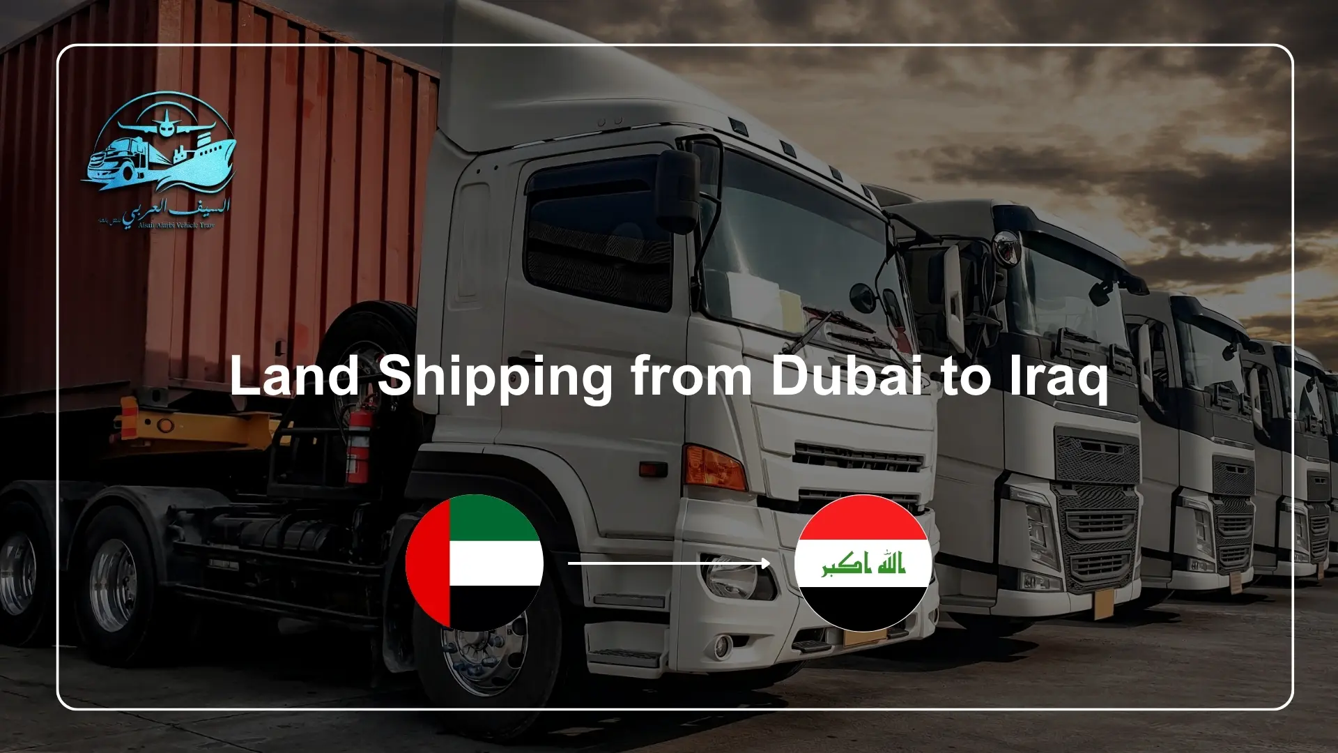 Land Shipping from Dubai to Iraq