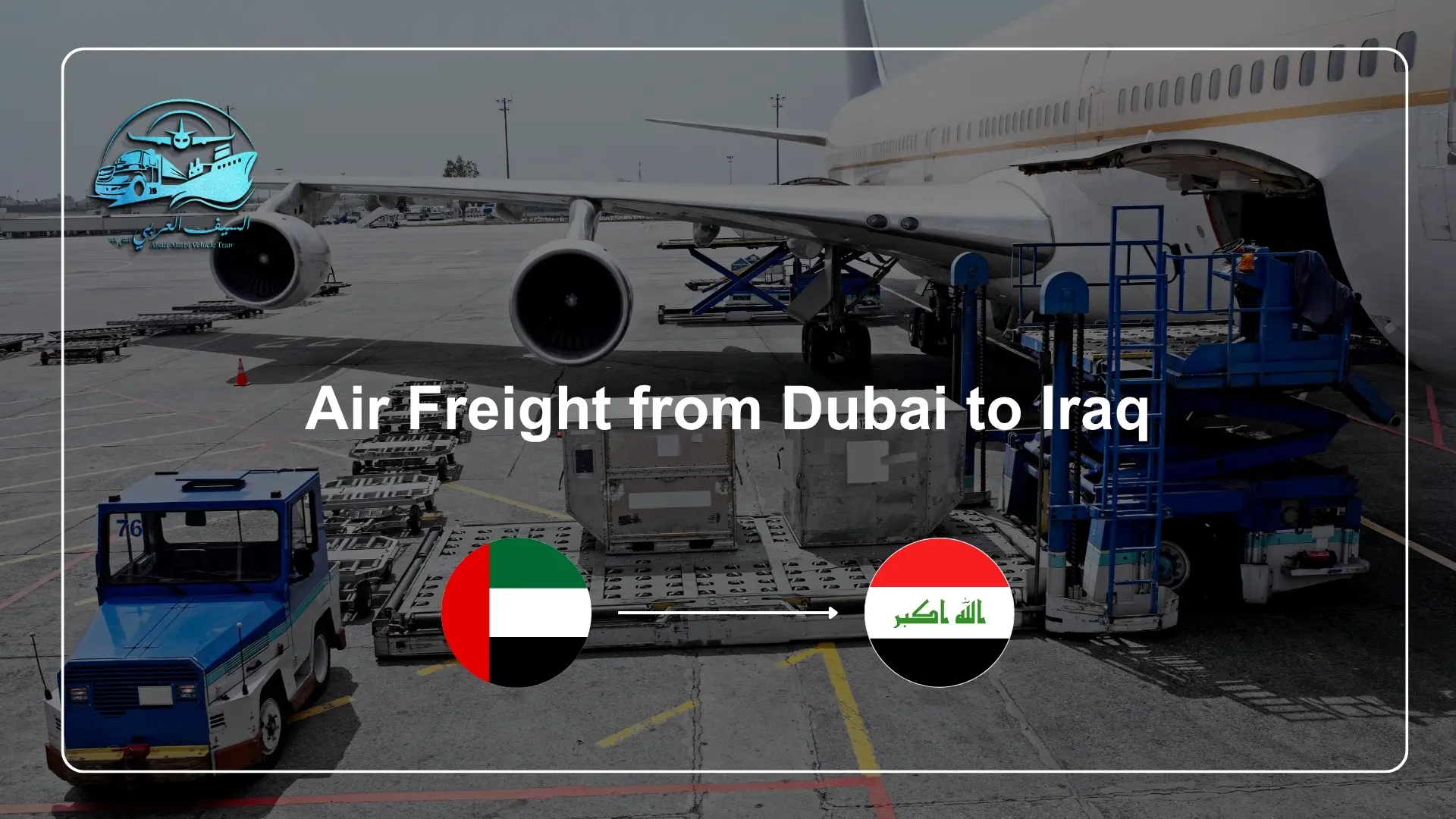 Air Freight from Dubai to Iraq with Alsaif Alarbi