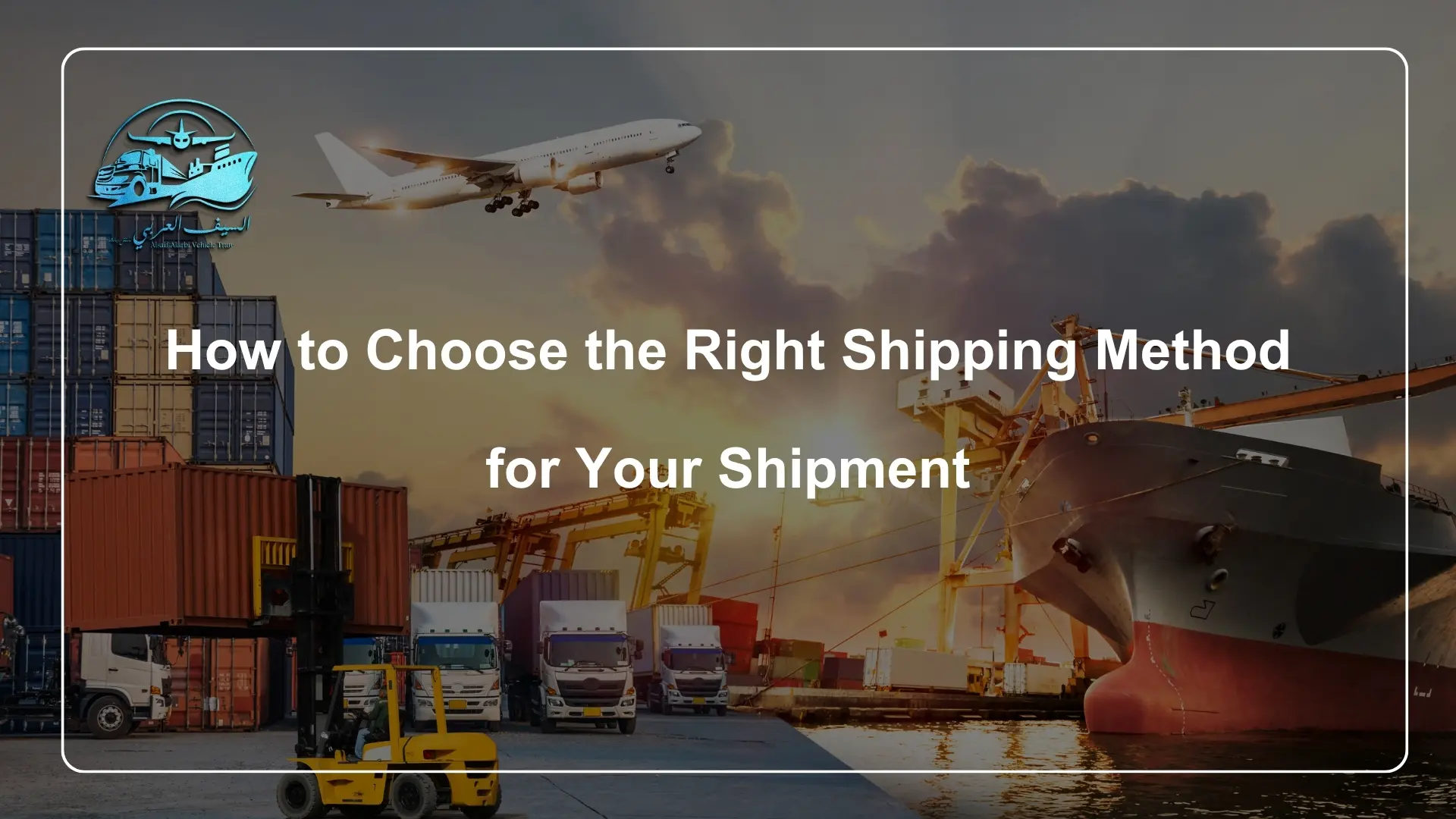 How to Choose the Right Shipping Method for Your Shipment How to Choose the Right Shipping Method for Your Shipment