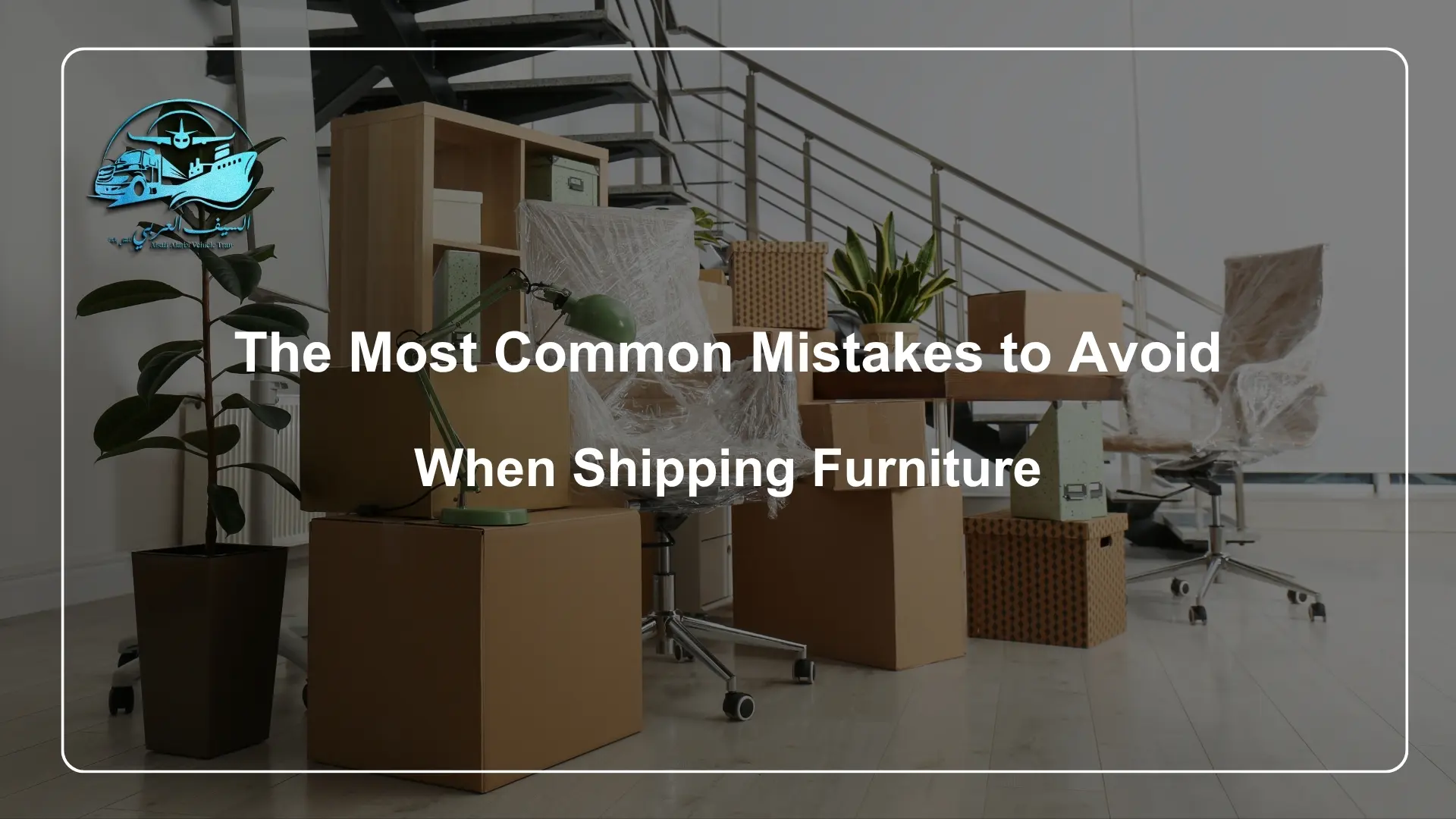 The Most Common Mistakes to Avoid When Shipping Furniture The Most Common Mistakes to Avoid When Shipping Furniture