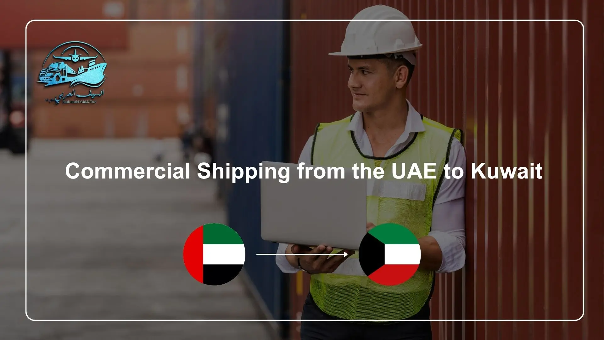 Commercial Shipping from UAE to Kuwait