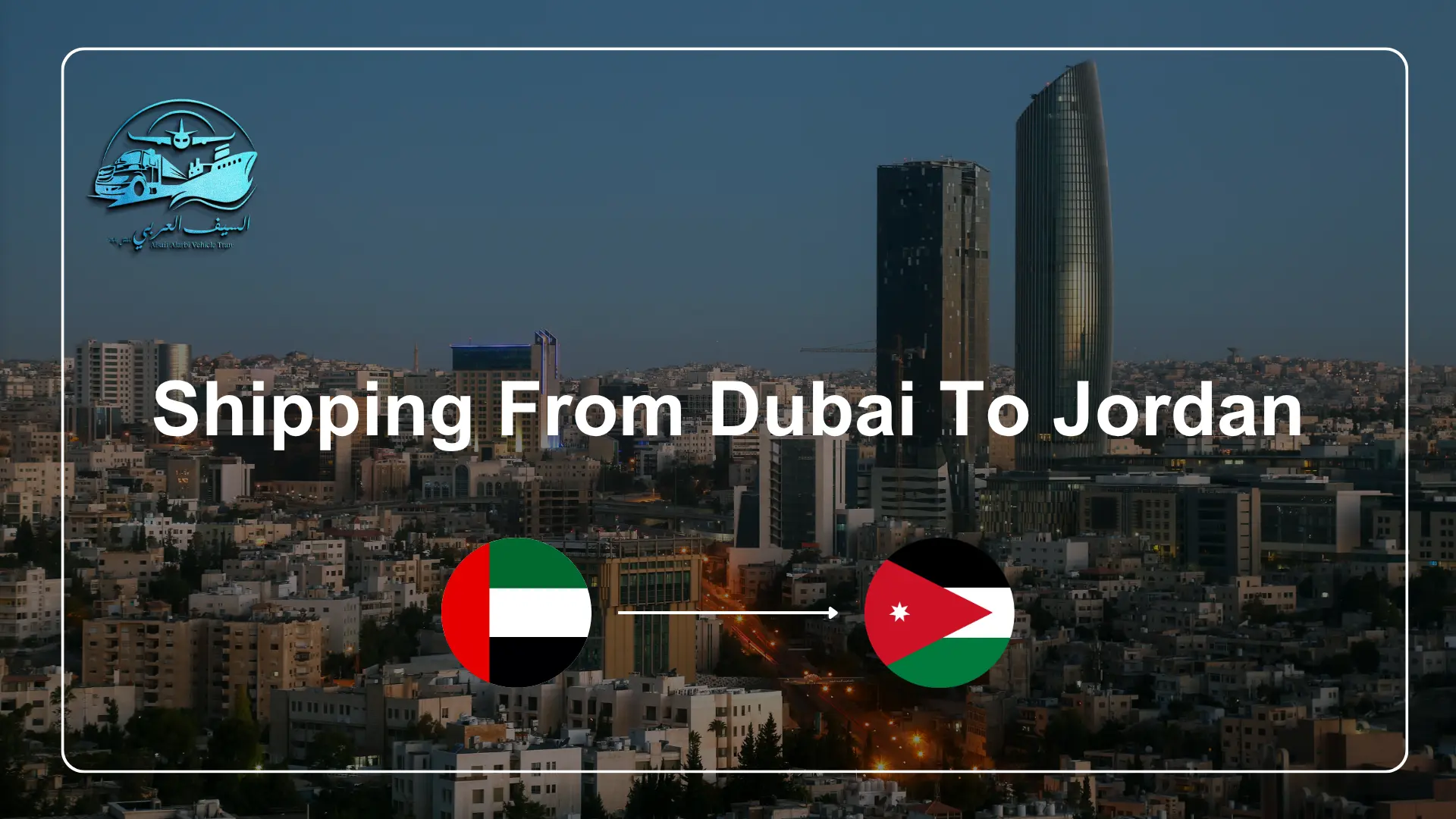 Shipping from Dubai to Jordan