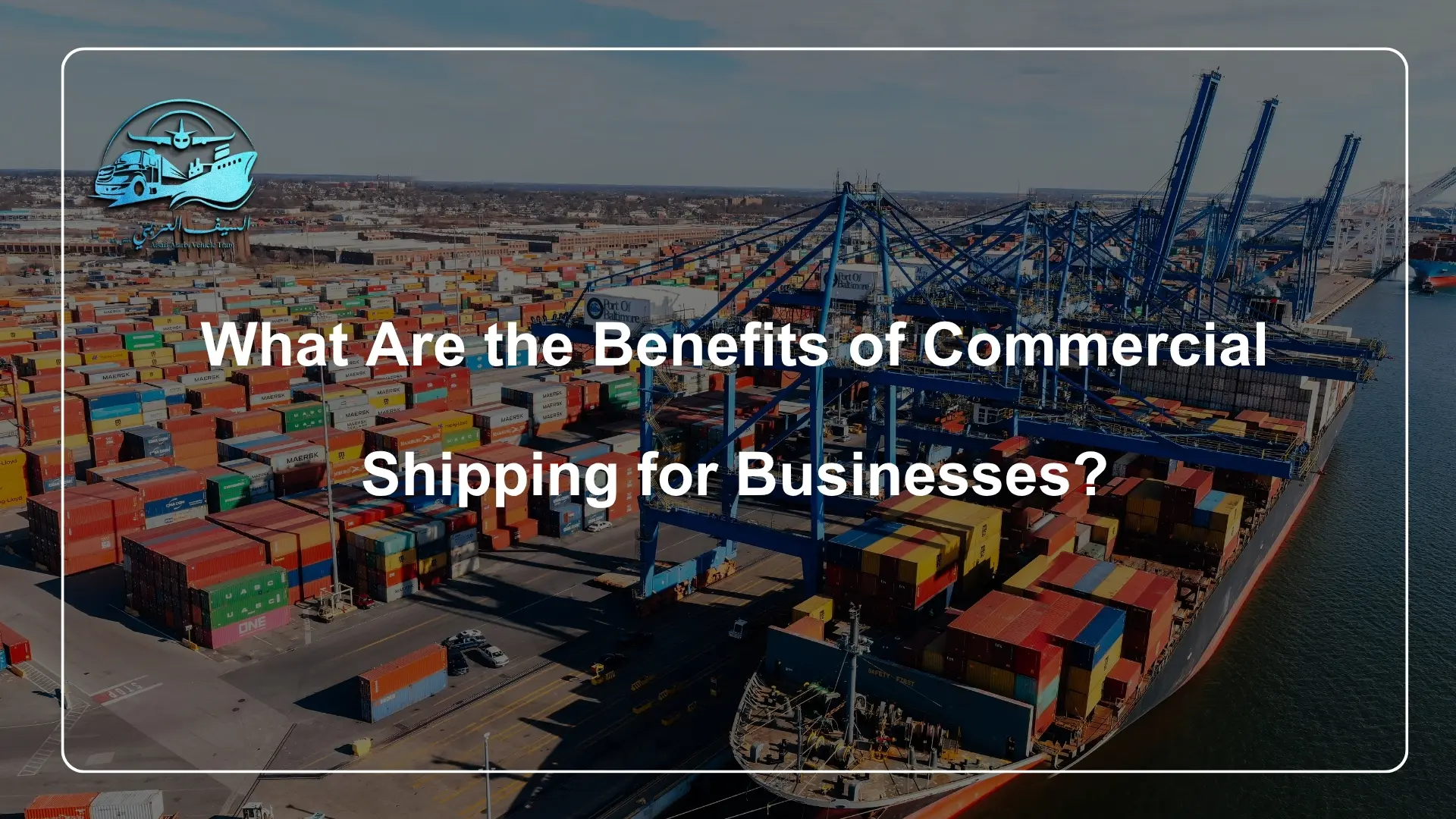 What Are the Benefits of Commercial Shipping for Businesses What Are the Benefits of Commercial Shipping for Businesses