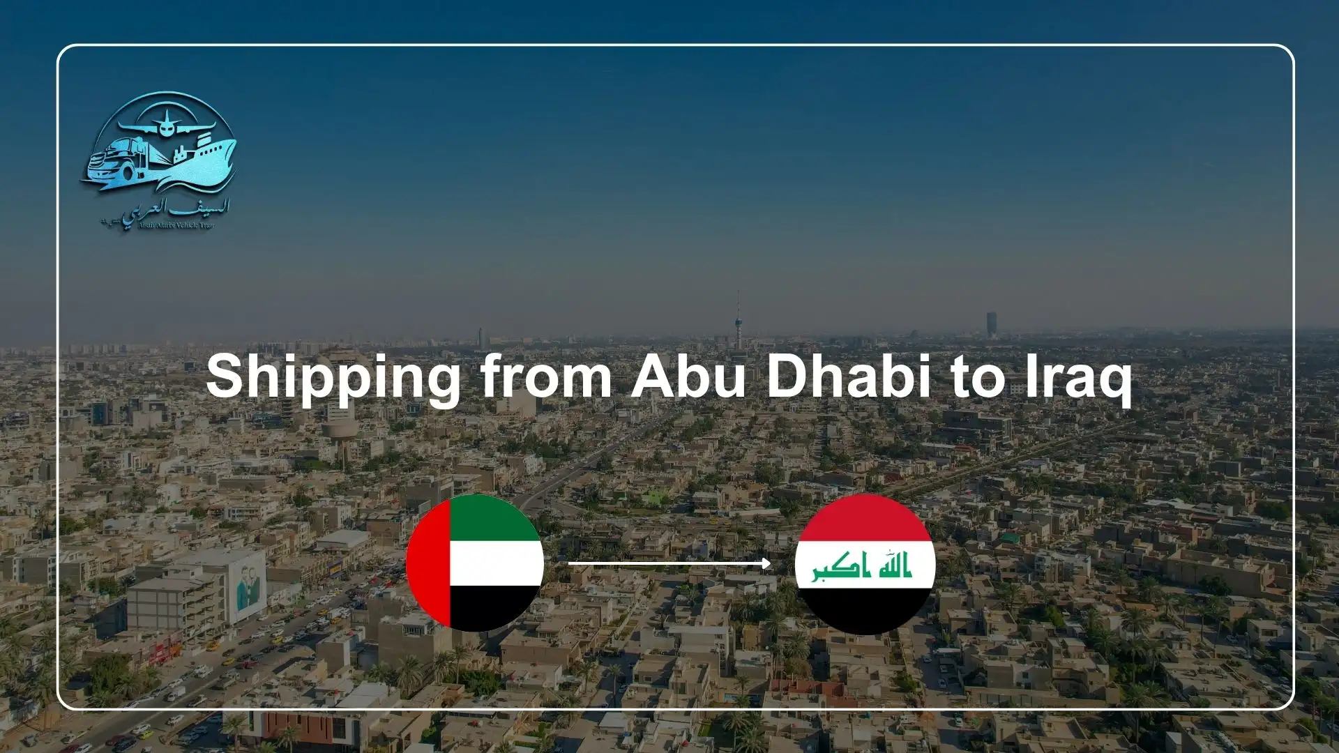 Shipping from Abu Dhabi to Iraq