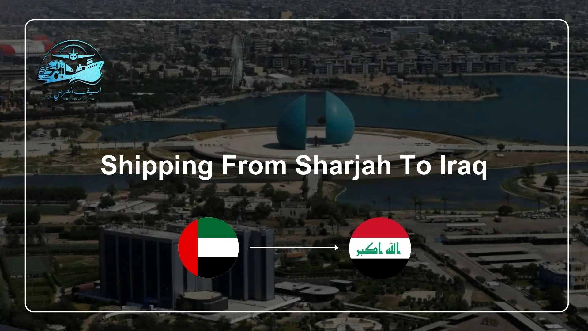 Shipping from Sharjah to Iraq